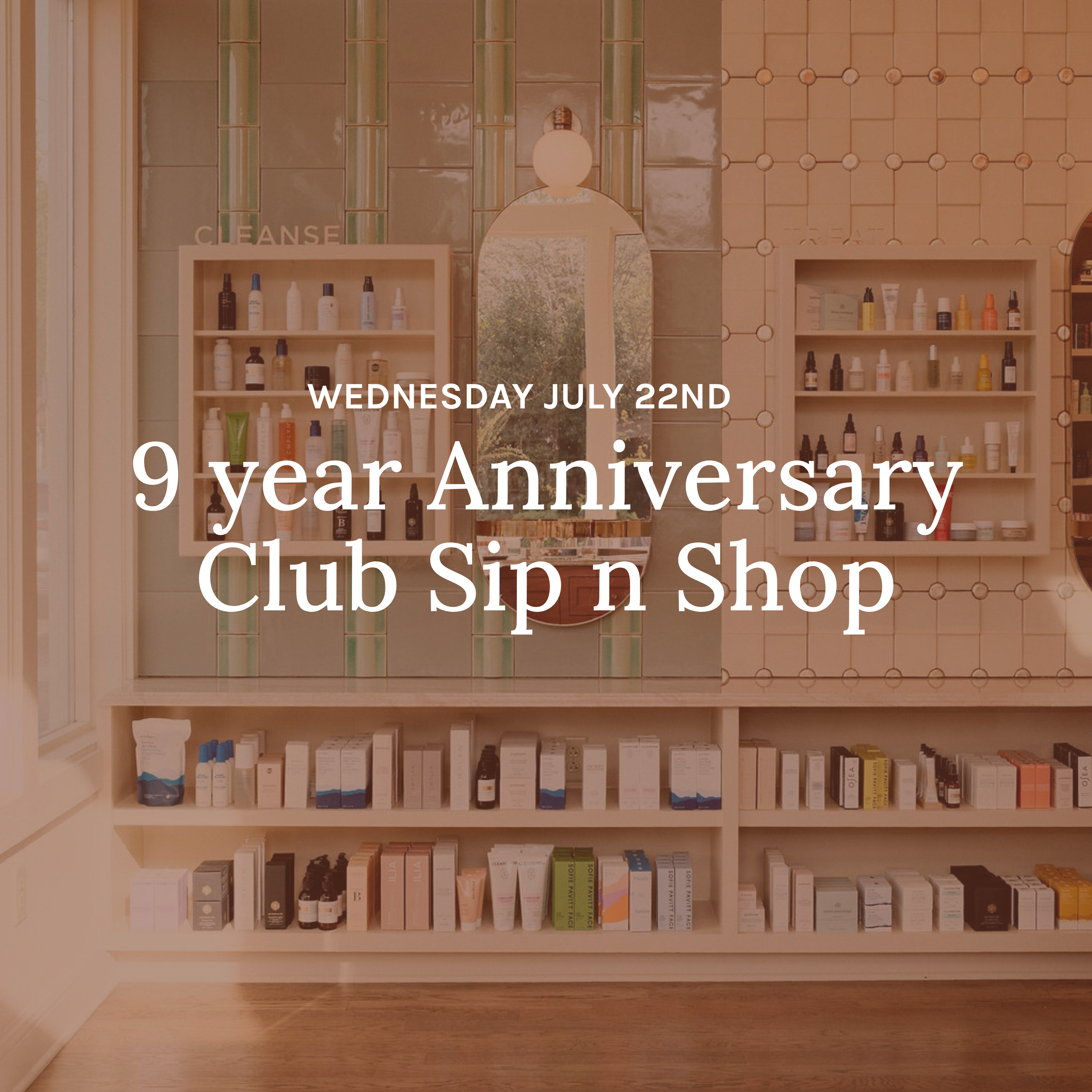 9 Year Anniversary Club Sip n' Shop Party 7/22