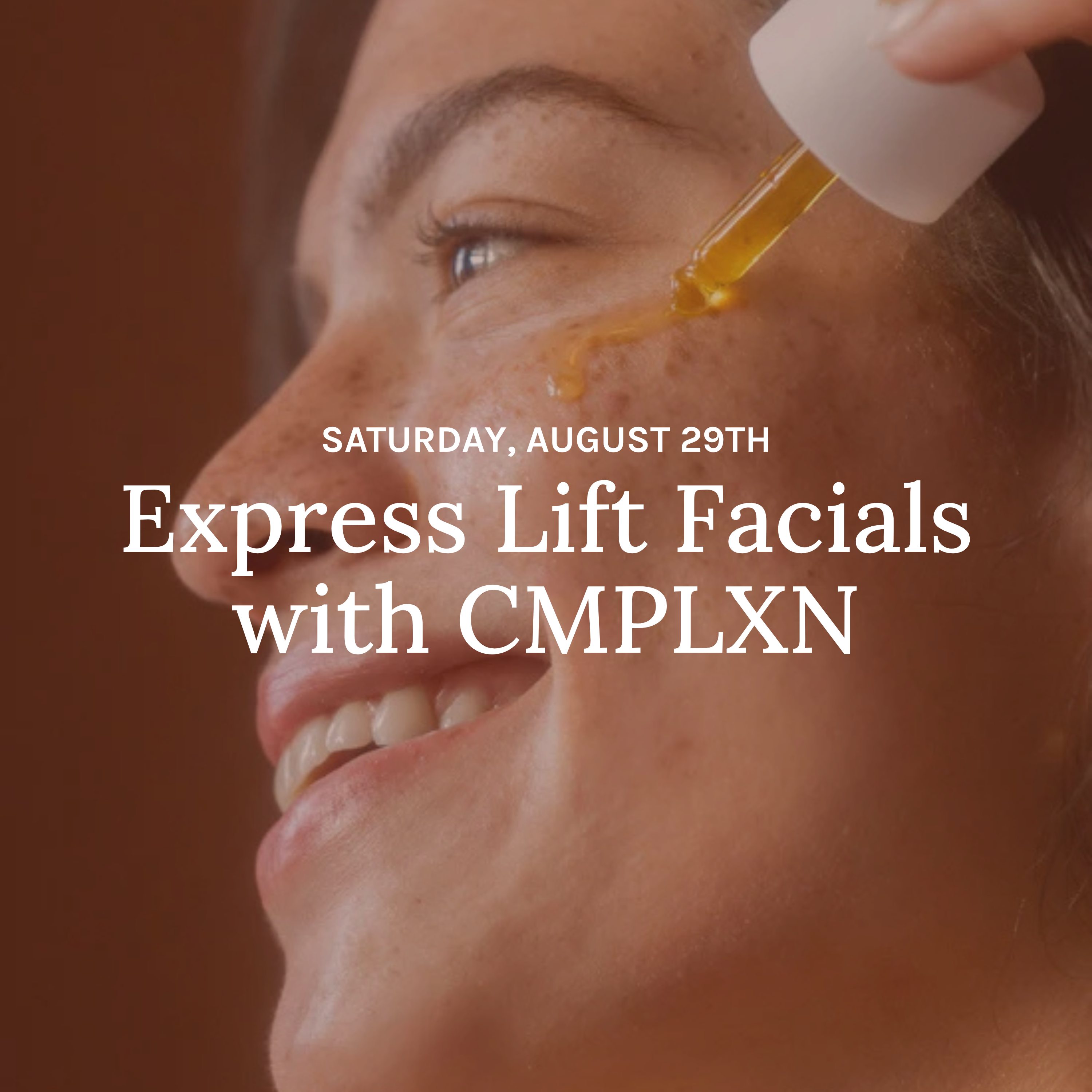 Express Lift Facials with CMPLXN 8/29