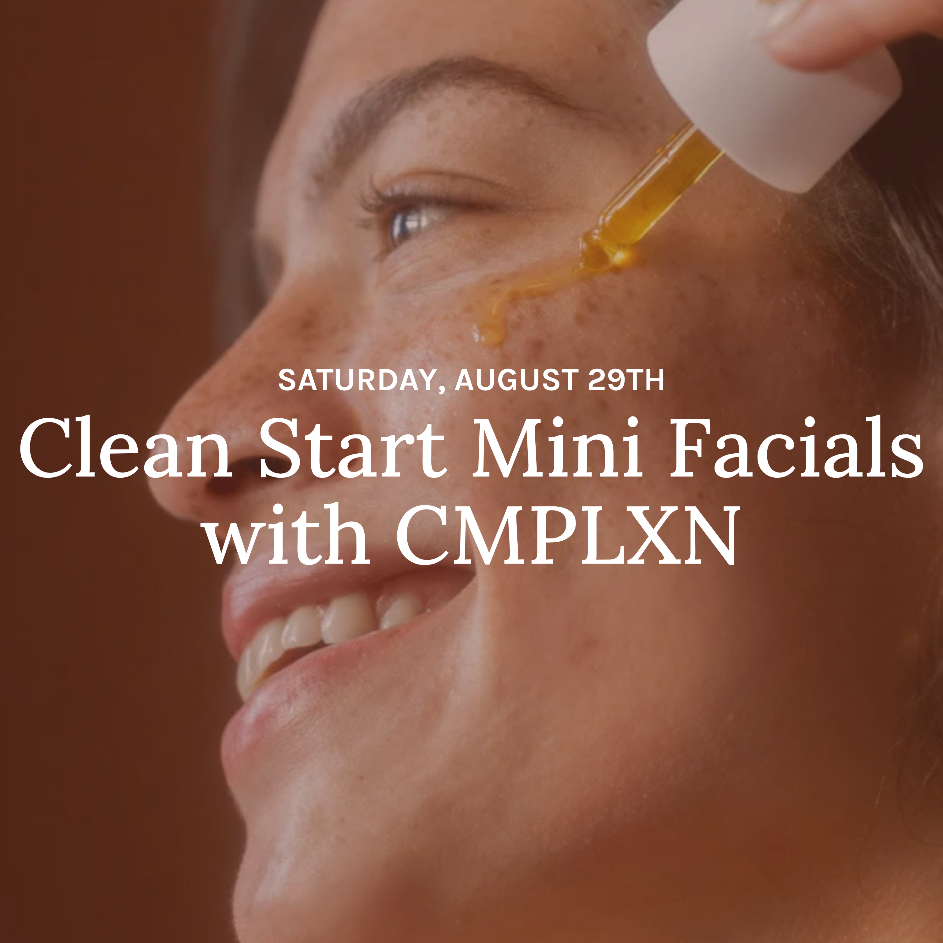 Clean Start Mini Facials with CMPLXN 8/29